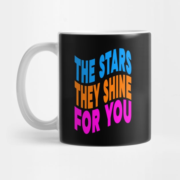 The stars they shine for you by Evergreen Tee